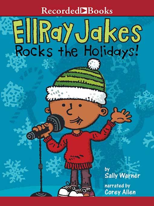 Title details for EllRay Jakes Rocks the Holidays! by Sally Warner - Wait list
